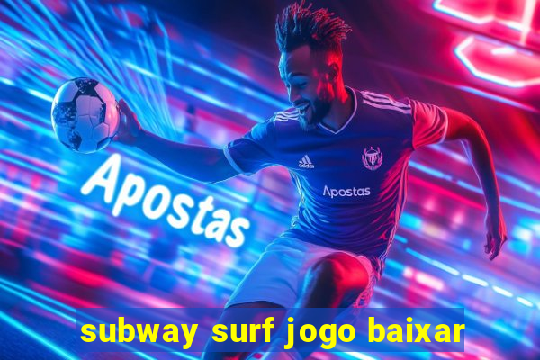 subway surf jogo baixar